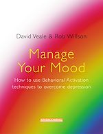 Télécharger le livre :  Manage Your Mood: How to Use Behavioural Activation Techniques to Overcome Depression