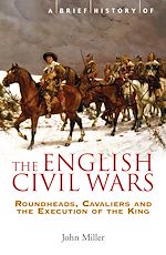 Télécharger le livre :  A Brief History of the English Civil Wars