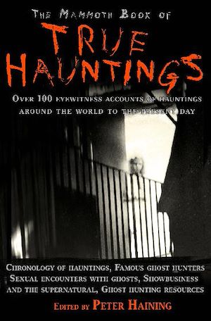 Téléchargez le livre :  The Mammoth Book of True Hauntings