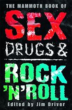 Télécharger le livre :  The Mammoth Book of Sex, Drugs & Rock 'n' Roll
