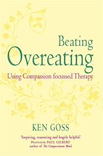 Télécharger le livre :  The Compassionate Mind Approach to Beating Overeating