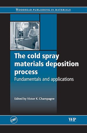 Téléchargez le livre :  The Cold Spray Materials Deposition Process