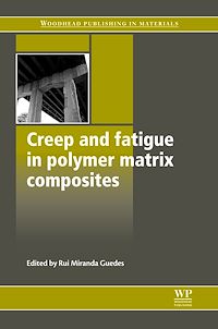 Téléchargez le livre :  Creep and Fatigue in Polymer Matrix Composites