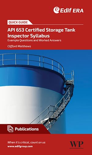 Téléchargez le livre :  A Quick Guide to API 653 Certified Storage Tank Inspector Syllabus