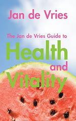 Download this eBook The Jan de Vries Guide to Health and Vitality