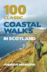 Télécharger le livre :  100 Classic Coastal Walks in Scotland