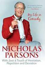 Download this eBook Nicholas Parsons: With Just a Touch of Hesitation, Repetition and Deviation