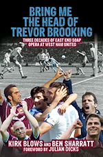 Télécharger le livre :  Bring Me the Head of Trevor Brooking