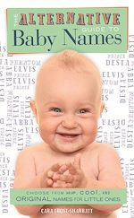 Télécharger le livre :  The Alternative Guide To Baby Names