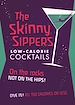 Télécharger le livre :  Skinny Sipper's Low-calorie Cocktails