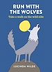 Télécharger le livre :  Run with the Wolves
