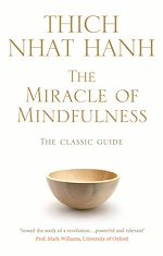 Télécharger le livre :  The Miracle Of Mindfulness