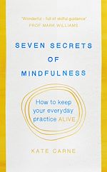Télécharger le livre :  Seven Secrets of Mindfulness