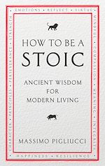 Download this eBook How To Be A Stoic