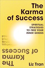 Télécharger le livre :  The Karma of Success: Spiritual Strategies to Free Your Inner Genius