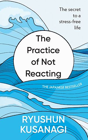 Download the eBook: The Practice of Not Reacting