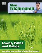 Télécharger le livre :  Alan Titchmarsh How to Garden: Lawns Paths and Patios