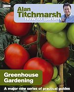 Télécharger le livre :  Alan Titchmarsh How to Garden: Greenhouse Gardening