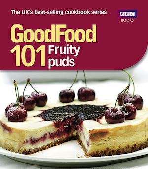 Téléchargez le livre :  Good Food: 101 Fruity Puds