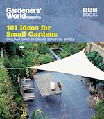 Télécharger le livre :  Gardeners' World: 101 Ideas for Small Gardens