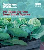 Télécharger le livre :  Gardeners' World: 101 Ideas for Veg from Small Spaces