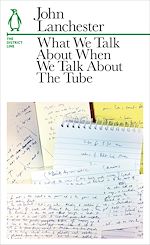 Télécharger le livre :  What We Talk About When We Talk About The Tube