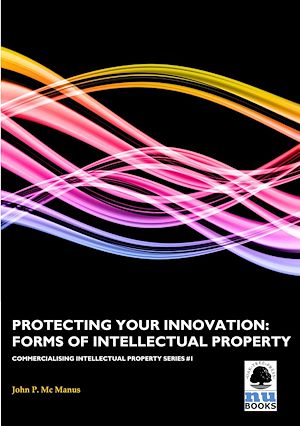 Téléchargez le livre :  Protecting Your Innovation: Forms of Intellectual Property
