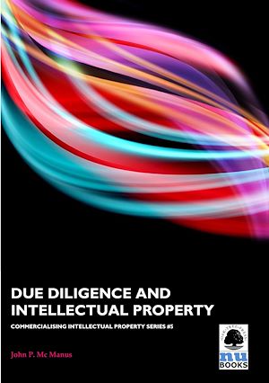 Téléchargez le livre :  Due Diligence and Intellectual Property