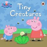 Télécharger le livre :  Peppa Pig: Tiny Creatures