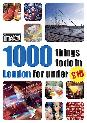 Téléchargez le livre :  1000 things to do in London for under £10