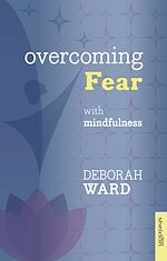 Download this eBook Overcoming Fear with Mindfulness