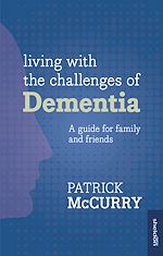 Télécharger le livre :  Living with the Challenges of Dementia