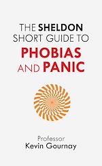 Télécharger le livre :  The Sheldon Short Guide to Phobias and Panic