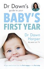 Télécharger le livre :  Dr Dawn's Guide to Your Baby's First Year