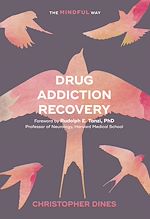 Télécharger le livre :  Drug Addiction Recovery: The Mindful Way
