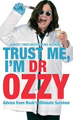 Télécharger le livre :  Trust Me, I'm Dr Ozzy