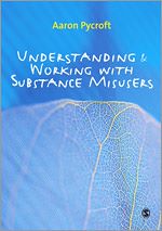 Télécharger le livre :  Understanding and Working with Substance Misusers