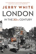 Télécharger le livre :  London in the Twentieth Century