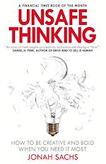 Download this eBook Unsafe Thinking: How to be Creative and Bold When You Need It Most