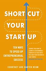 Télécharger le livre :  Shortcut Your Startup: Ten Ways to Speed Up Entrepreneurial Success