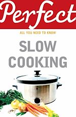 Télécharger le livre :  Perfect Slow Cooking