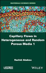 Download this eBook Capillary Flows in Heterogeneous and Random Porous Media