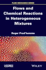 Télécharger le livre :  Flows and Chemical Reactions in Heterogeneous Mixtures