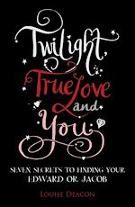 Télécharger le livre :  Twilight, True Love and You
