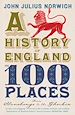 Télécharger le livre :  A History of England in 100 Places