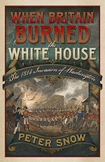 Télécharger le livre :  When Britain Burned the White House