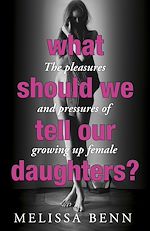 Download this eBook What Should We Tell Our Daughters?