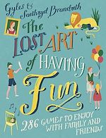 Télécharger le livre :  The Lost Art of Having Fun