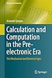 Télécharger le livre :  Calculation and Computation in the Pre-electronic Era