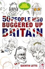 Télécharger le livre :  50 People Who Buggered Up Britain